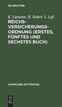 Reichsversicherungsordnung (Erstes, Fünftes Und Sechstes Buch)