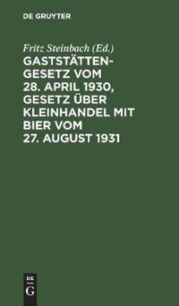 Gaststättengesetz Vom 28. April 1930, Gesetz Über Kleinhandel Mit Bier Vom 27. August 1931