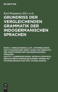 Vorbemerkungen. Nominalcomposita. Reduplicierte Nominalbildungen. Nomina mit Stammbildenden Suffixen. Wurzelnomina