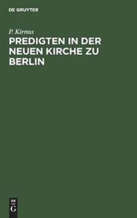 Predigten in der Neuen Kirche zu Berlin