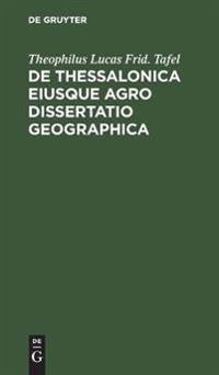 de Thessalonica Eiusque Agro Dissertatio Geographica