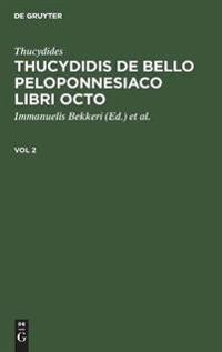Thucydides: Thucydidis de Bello Peloponnesiaco Libri Octo. Vol 2