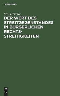 Der Wert Des Streitgegenstandes in Bürgerlichen Rechtsstreitigkeiten
