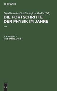 Die Fortschritte Der Physik Im Jahre .... 1852, Jahrgang 8