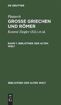 Plutarch: Grosse Griechen Und Römer. Band 1