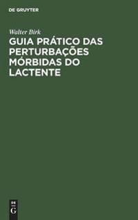 Guia Prático Das Perturbações Mórbidas Do Lactente