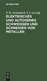 Elektrisches Und Autogenes Schweißen Und Schneiden Von Metallen