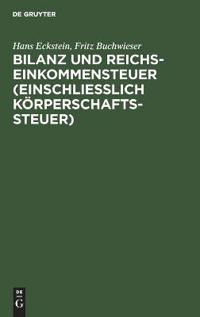 Bilanz Und Reichseinkommensteuer (Einschließlich Körperschaftssteuer)