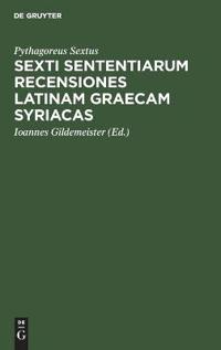 Sexti Sententiarum Recensiones Latinam Graecam Syriacas