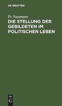 Die Stellung Der Gebildeten Im Politischen Leben
