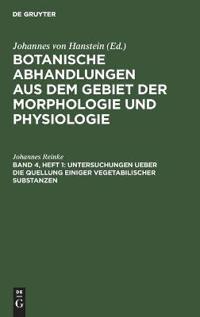 Untersuchungen Ueber Die Quellung Einiger Vegetabilischer Substanzen