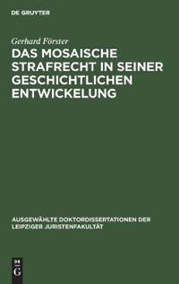 Das Mosaische Strafrecht in Seiner Geschichtlichen Entwickelung