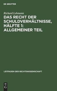 Das Recht Der Schuldverhältnisse, Hälfte 1: Allgemeiner Teil