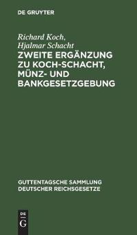 Zweite Ergänzung Zu Koch-Schacht, Münz- Und Bankgesetzgebung
