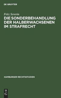 Die Sonderbehandlung Der Halberwachsenen Im Strafrecht