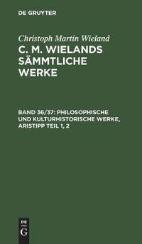 Philosophische Und Kulturhistorische Werke, Aristipp Teil 1, 2