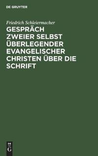 Gespräch Zweier Selbst Überlegender Evangelischer Christen Über Die Schrift