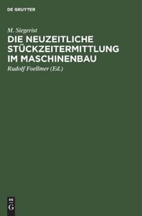 Die Neuzeitliche Stückzeitermittlung Im Maschinenbau