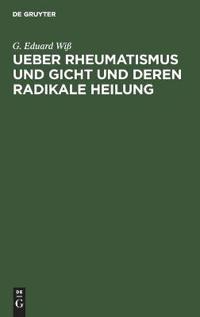 Ueber Rheumatismus Und Gicht Und Deren Radikale Heilung