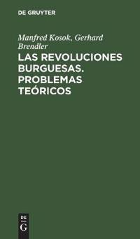 Las Revoluciones Burguesas. Problemas Teóricos