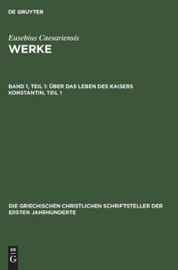 Über Das Leben Des Kaisers Konstantin, Teil 1