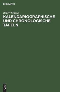 Kalendariographische Und Chronologische Tafeln