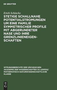 Stetige Schallnahe Potentialstromungen Um Eine Familie Symmetrischer Profile Mit Abgerundeter Nase Und Ihre Grenzlinieneigenschaften