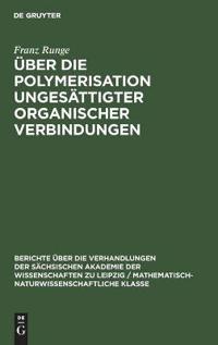 Über Die Polymerisation Ungesättigter Organischer Verbindungen
