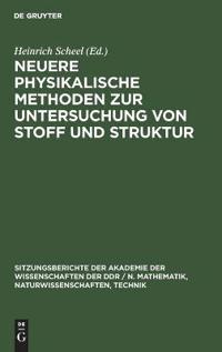 Neuere Physikalische Methoden Zur Untersuchung Von Stoff Und Struktur