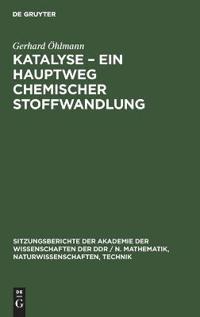 Katalyse - Ein Hauptweg Chemischer Stoffwandlung