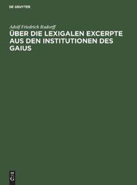 Über Die Lexigalen Excerpte Aus Den Institutionen Des Gaius