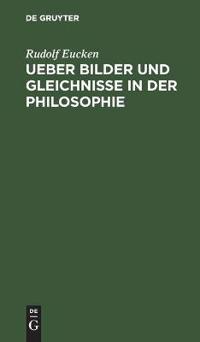 Ueber Bilder Und Gleichnisse in Der Philosophie