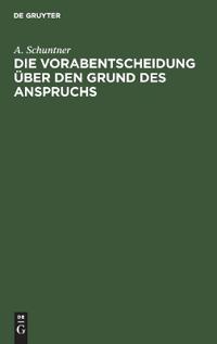 Die Vorabentscheidung Über Den Grund Des Anspruchs: Eine Darstellung Des Verfahrens Nach §§ 304, 538 Zpo