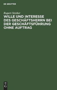 Wille Und Interesse Des Geschäftsherrn Bei Der Geschäftsführung Ohne Auftrag