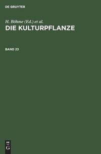 Die Kulturpflanze. Band 23