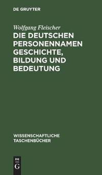 Die Deutschen Personennamen Geschichte, Bildung Und Bedeutung