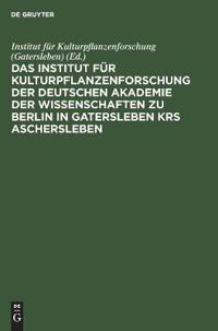 Das Institut Für Kulturpflanzenforschung Der Deutschen Akademie Der Wissenschaften Zu Berlin in Gatersleben Krs. Aschersleben