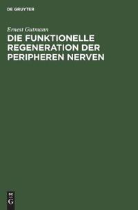 Die Funktionelle Regeneration Der Peripheren Nerven