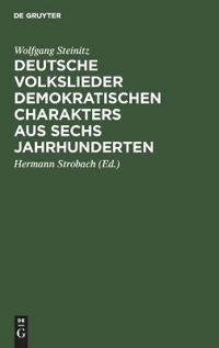 Deutsche Volkslieder Demokratischen Charakters Aus Sechs Jahrhunderten