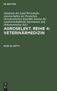 Agroselekt. Reihe 4: Veterinärmedizin. Band 32, Heft 5