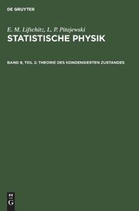 Statistische Physik, Teil 2: Theorie Des Kondensierten Zustandes