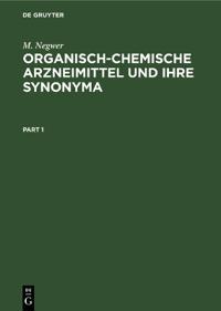 Organisch-Chemische Arzneimittel Und Ihre Synonyma: (Eine Tabellarische Übersicht)