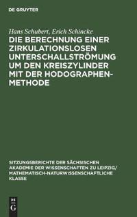 Die Berechnung Einer Zirkulationslosen Unterschallströmung Um Den Kreiszylinder Mit Der Hodographenmethode