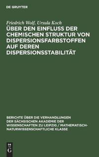 Über Den Einfluss Der Chemischen Struktur Von Dispersionsfarbstoffen Auf Deren Dispersionsstabilität