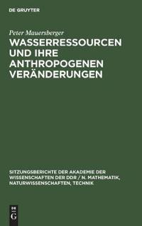 Wasserressourcen Und Ihre Anthropogenen Veränderungen