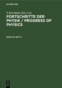 Fortschritte der Physik / Progress of Physics. Band 30, Heft 9