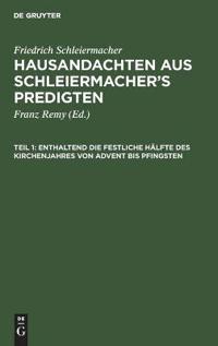 Enthaltend Die Festliche Hälfte Des Kirchenjahres Von Advent Bis Pfingsten