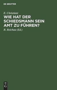 Wie Hat Der Schiedsmann Sein Amt Zu Führen?