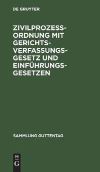 Zivilprozessordnung Mit Gerichtsverfassungsgesetz Und Einführungsgesetzen
