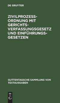 Zivilprozeßordnung Mit Gerichtsverfassungsgesetz Und Einführungsgesetzen